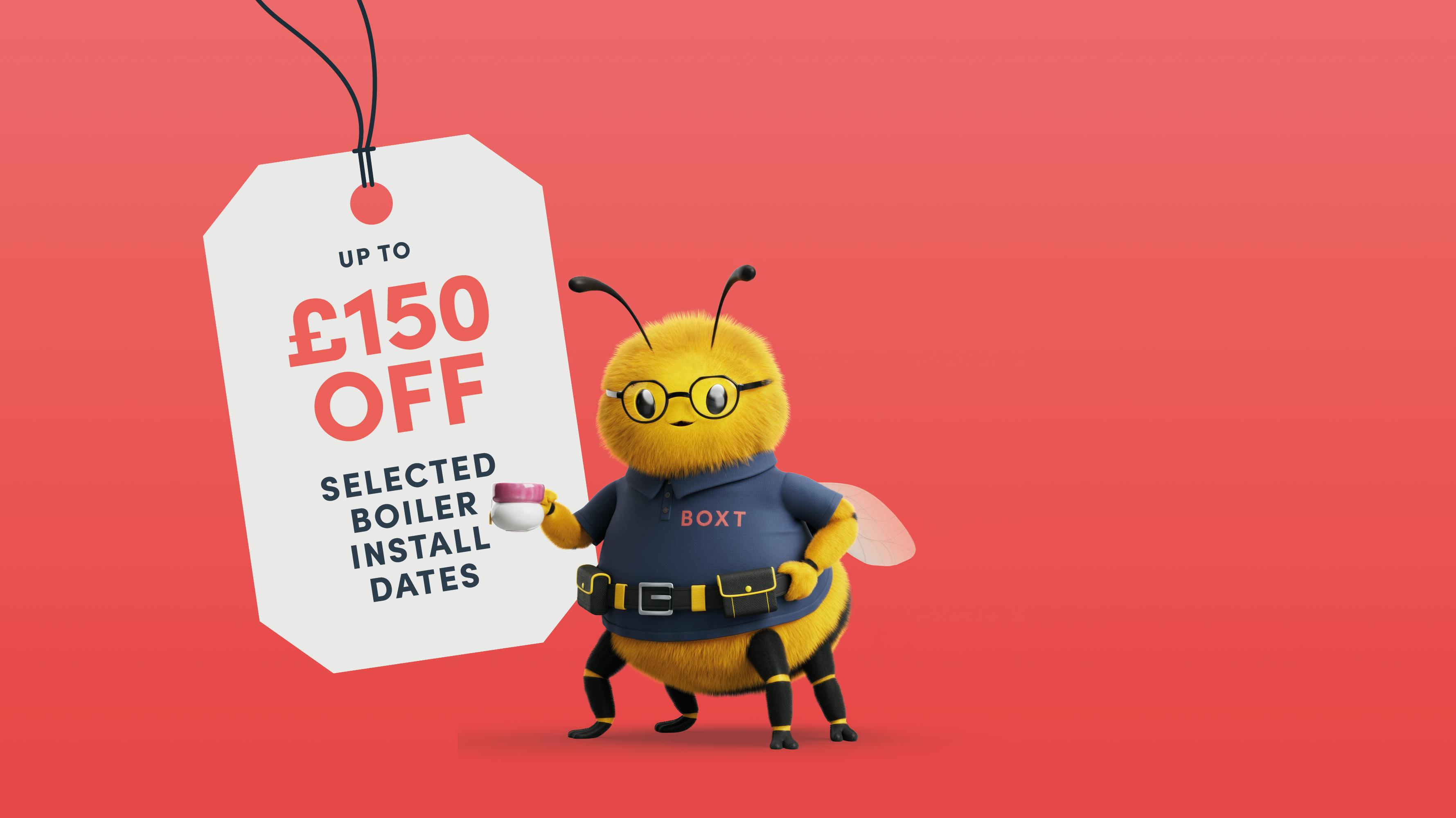 Save up to £150 on selected boiler install dates