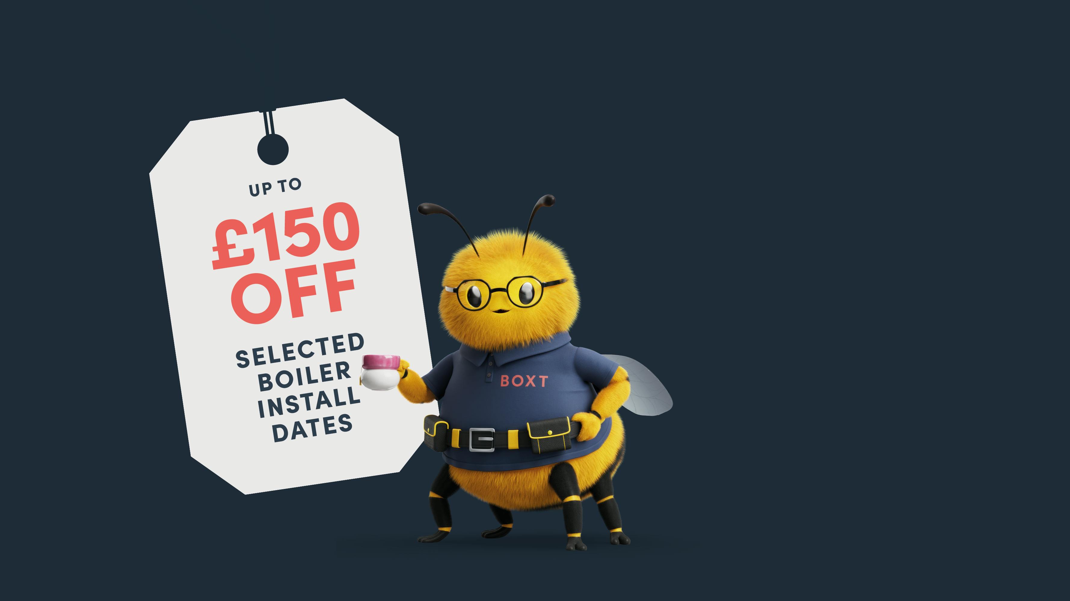 Save up to £150 on selected boiler install dates