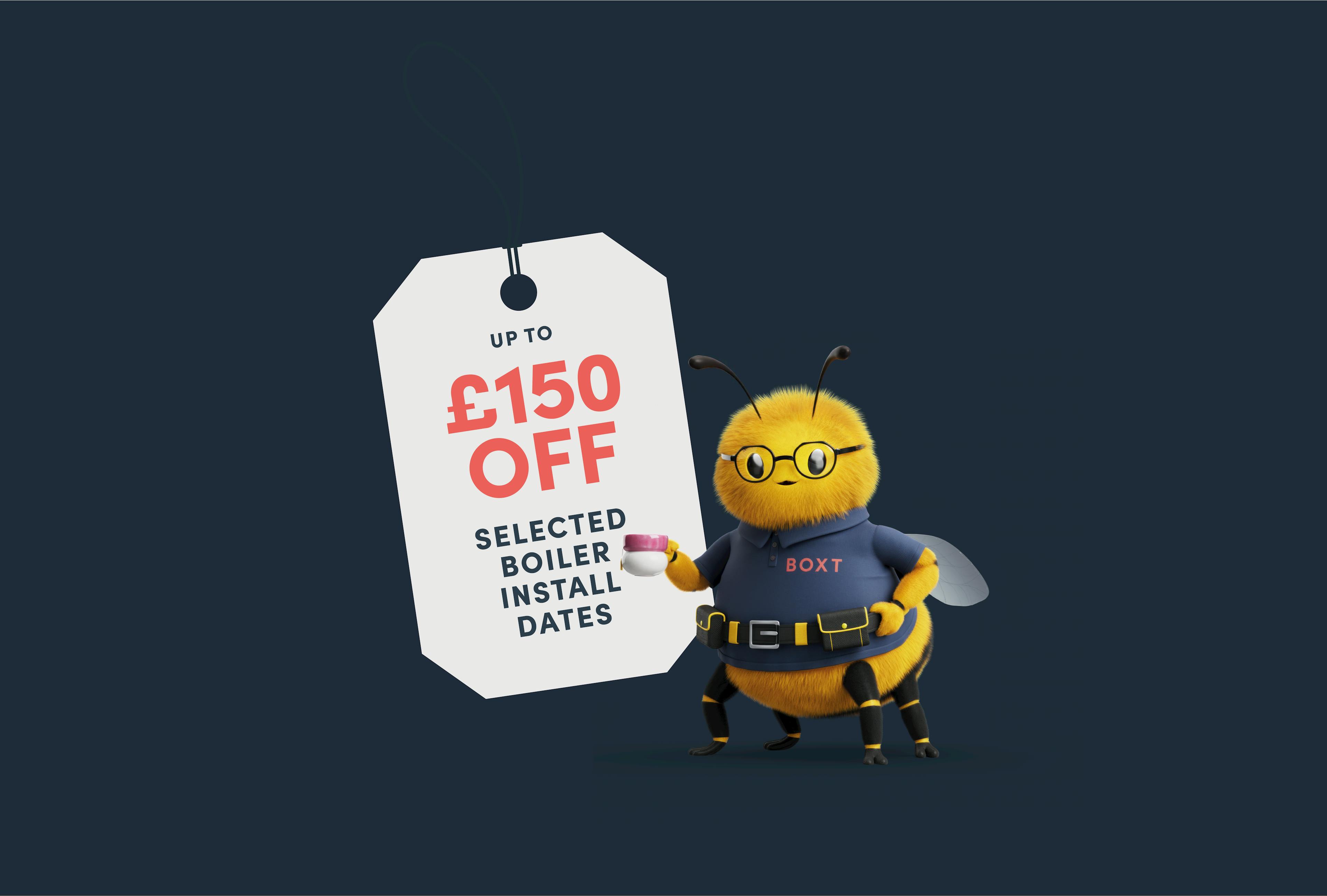 Save up to £150 on selected boiler install dates